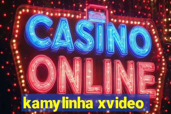 kamylinha xvideo